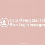 Instagram Tiba-Tiba Keluar Sendiri Dan Tidak Bisa Login